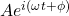 A e^{i(\omega t + \phi)}
