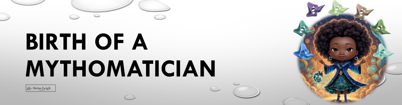 Birth of a Mythomatician