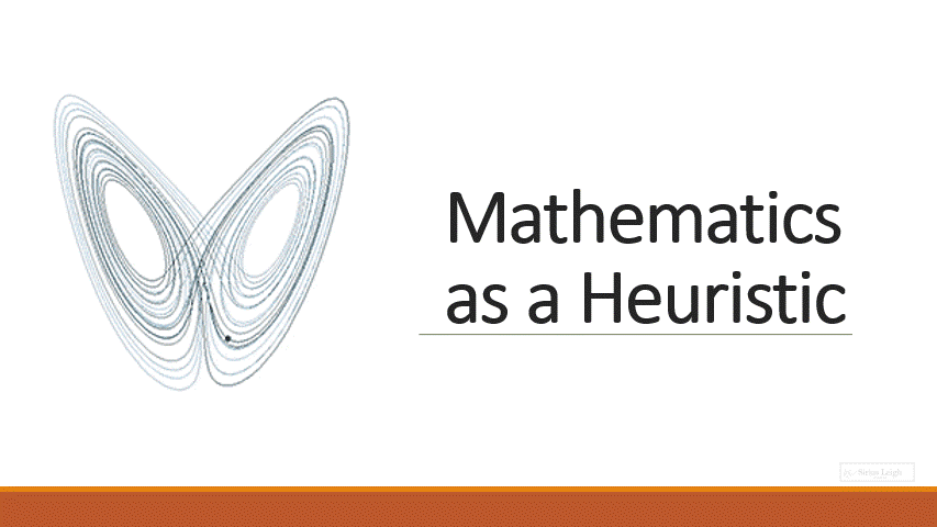 Mathematics as a Heuristic